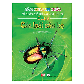 Hình ảnh sách Bách Khoa Tri Thức Về Khám Phá Thế Giới Cho Trẻ Em - Các Loài Sâu Bọ (Tái Bản 2018)