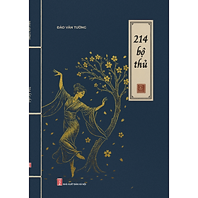 Sách - 214 bộ thủ - Tác giả Đào Văn Tường - Trithuctrebooks - Khổ 17.5*25 cm