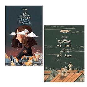 Combo Sách Văn Học Đặc Sắc: Cứ Khóc, Cứ Tan Vỡ Và Trưởng Thành + Có Lẽ Những Vì Sao Cũng Cảm Thấy Cô Đơn (Giúp bạn trưởng thành thật mạnh mẽ và vững vàng)