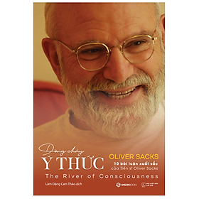 SÁCH - Dòng chảy ý thức (The River Of Consciousness) - Tác giả Oliver Sacks