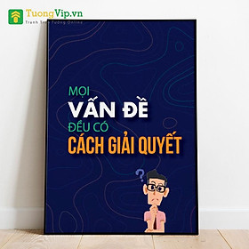Mua Tranh Nghệ Thuật - Tranh Canvas Treo Tường Mọi Vấn Đề Đều Có Cách Giải Quyết (Bộ 1 tấm)
