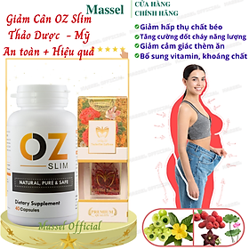 Hỗ trợ giảm cân thảo mộc Oz Slim Mỹ chiết xuất từ 6 loại cây trái tự nhiện - cải thiện giảm cân an toàn, hiệu quả, đẹp dáng, đẹp da - Massel Official