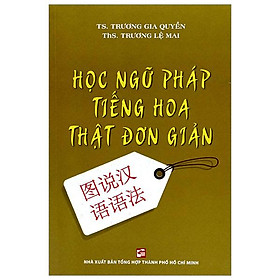 Sách - Học Ngữ Pháp Tiếng Hoa Thật Đơn Giản (Tái Bản 2024)