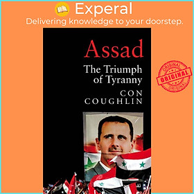 Sách - Assad - The Triumph of Tyranny by Con Coughlin (UK edition, hardcover)
