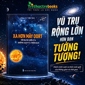 Xa hơn mây Oort - Tới ranh giới của không gian và thời gian