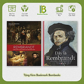 Combo 2 Cuốn Sách Về Cuộc Đời Và Sự Nghiệp Thăng Trầm Của Rembrandt: Rembrandt - Cuộc Đời Và Tác Phẩm Qua 500 Hình Ảnh + Đây Là Rembrandt