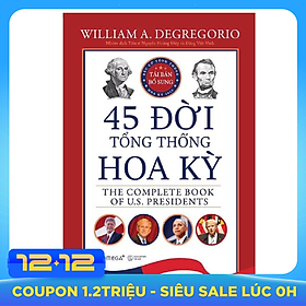 45 Đời Tổng Thống Hoa Kỳ - The Complete Book of US Presidents ( Cập Nhật Tổng Thống Thứ 45 )