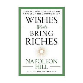 Sách - Wishes Won&#x27;t Bring Riches by Napoleon Hill - (US Edition, paperback)