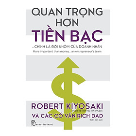 Quan Trọng Hơn Tiền Bạc - Chính Là Đội Nhóm Của Doanh Nhân - TRE