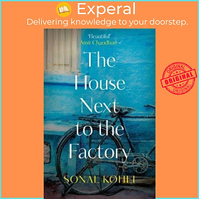 Sách - The House Next to the Factory by Sonal Kohli (UK edition, paperback)