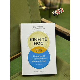 KINH TẾ HỌC VÌ LỢI ÍCH CHUNG - Jean Tirole- Omega Plus