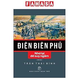 Điện Biên Phủ - Nhớ Lại Để Suy Ngẫm