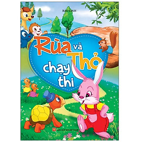 Rùa Và Thỏ Chạy Thi (Tái Bản)