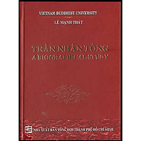 Trần Nhân Tông – A biographical study (Lê Mạnh Thát)