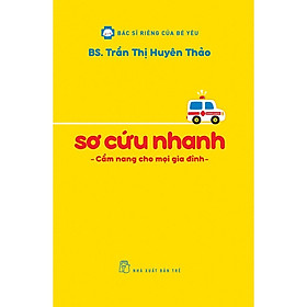 Download sách Sách-Sơ Cứu Nhanh: Cẩm Nang Cho Mọi Gia Đình