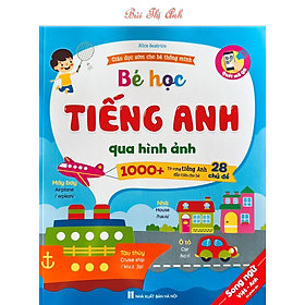 Bé Học Tiếng Anh Qua Hình Ảnh - 1000+ Từ Vựng Tiếng Anh Đầu Tiên Cho Bé - 28 Chủ Đề - Kèm file nghe quét mã QR