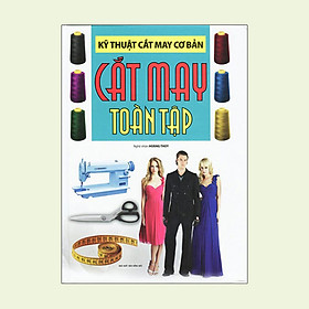 Kỹ Thuật Cắt May Cơ Bản - Cắt May Toàn Tập