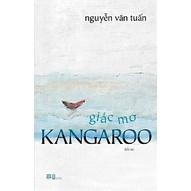 Giấc Mơ Kangaroo (Hồi Ức) - Nguyễn Văn Tuấn