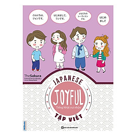 Download sách Joyful Japanese - Tiếng Nhật Vui Nhộn - Tập Viết - Cho Người Tự Học Cấp Tốc - MinhAnBooks