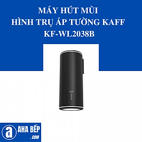 MÁY HÚT MÙI HÌNH TRỤ ÁP TƯỜNG KAFF KF-WL2038B. Hàng Chính Hãng