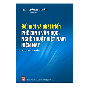 [Download Sách] Đổi Mới Và Phát Triển Phê Bình Văn Học, Nghệ Thuật Việt Nam Hiện Nay