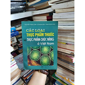 Các Loại Thực Phẩm Thuốc và Thực Phẩm Chức Năng Ở Việt Nam