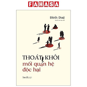 Thoát Khỏi Mối Quan Hệ Độc Hại