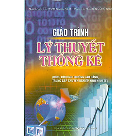 Giáo Trình LÝ THUYẾT THỐNG KÊ (Dùng cho các trường cao đẳng, trung cấp chuyên nghiệp khối kinh tế)