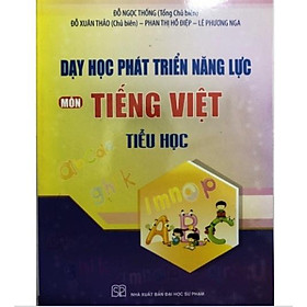 Sách - Dạy học phát triển năng lực môn Tiếng Việt Tiểu học