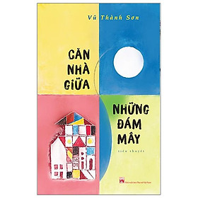 Căn Nhà Giữa Những Đám Mây (Tiểu Thuyết)