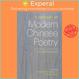 Sách - A Century of Modern Chinese Poetry - An Anthology by Michelle Yeh (UK edition, hardcover)