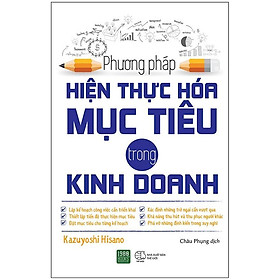 Phương Pháp Hiện Thực Hóa Mục Tiêu Trong Kinh Doanh