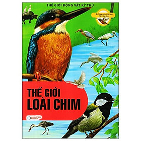 Sách Thế Giới Động Vật Kì Thú - Thế Giới Loài Chim