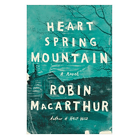 Heart Spring Mountain: A Novel