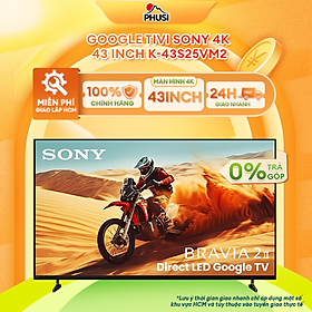 Google Tivi Sony 4K 50 inch K-50S25VM2 / 43 inch K-43S25VM2 - Hàng Chính Hãng - Mới 100