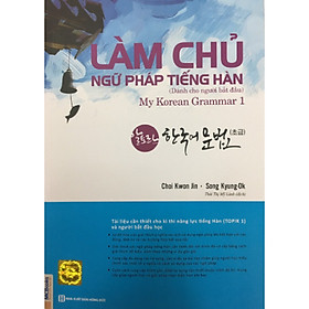 Ảnh bìa Làm Chủ Ngữ Pháp Tiếng Hàn (Dành Cho Người Mới Bắt Đầu) - My Korean Grammar 1 (Tặng Kèm 10 Bookmark Biểu Cảm)