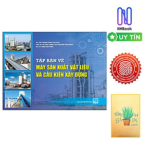 Ảnh bìa Tập Bản Vẽ Máy Sản Xuất Vật Liệu Và Cấu Kiện Xây Dựng ( Tặng sổ tay xương rồng )