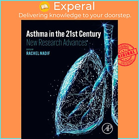 Sách - Asthma in the 21st Century - New Research Advances by Rachel Nadif (UK edition, paperback)