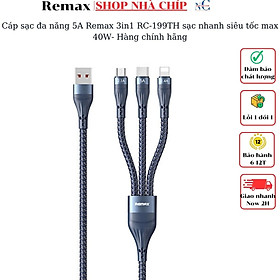 Cáp sạc đa năng 5A Remax 3in1 RC-199TH sạc nhanh siêu tốc max 40W- Hàng chính hãng