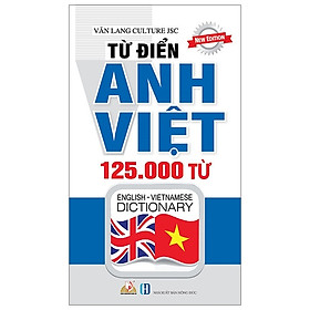 Từ Điển Anh - Việt 125.000 Từ (Tái Bản 2019)