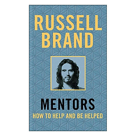 [Download Sách] Mentors: How to Help and be Helped (Hardback)