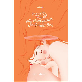 Nơi bán Sách - Mặt Trời Màu Đỏ, Mây Thì Màu Xanh, Còn Em Nhớ Anh (tặng kèm bookmark) - Giá Từ -1đ