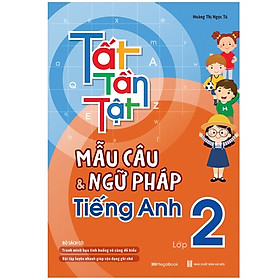 Sách Tất Tần Tật Mẫu Câu Và Ngữ Pháp Tiếng Anh Lớp 2