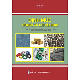 Định mức sử dụng vật liệu xây dựng (Thông tư 12/2021/TT-BXD của Bộ Xây dựng) - kèm quà tặng khẩu trang KF94 AMI