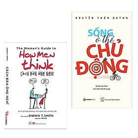 Combo Sách Kỹ Năng Sống Hay: Sống Ở Thể Chủ Động + Cách Đàn Ông Nghĩ (Bộ Sách Khám Phá Bản Thân Và Thấu Hiểu Tâm Ý Phái Mạnh / Tặng Kèm Bookmark Green Life)