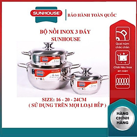 Bộ 3 Nồi Inox 3 Đáy Bếp Từ SUNHOUSE SH335-2022 16cm 20cm 24cm Nắp INOX (dùng được trên mọi loại bếp)