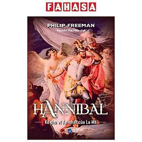 Hannibal - Kẻ Thù Vĩ Đại Nhất Của La Mã - Bìa Cứng