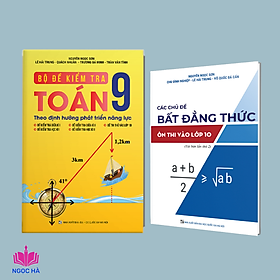 Hình ảnh Sách - Combo luyện đề Toán mục tiêu 9+ (Bộ đề Toán 9 + Chuyên đề Bất đẳng thức) kỳ thi vào lớp 10 THPT