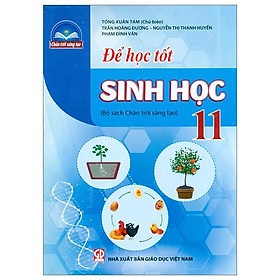 Để Học Tốt Sinh Học 11 (Chân Trời Sáng Tạo) (2023) - Cty Sách & Thiết Bị Giáo Dục Miền Nam