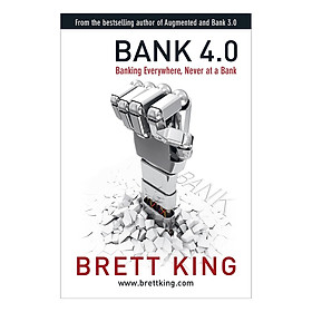 Bank 4.0 - ngân hàng số : giao dịch mọi nơi, không chỉ ở ngân hàng